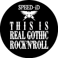 SPEED-iD REAL GOTH缶バッジ（非売品）